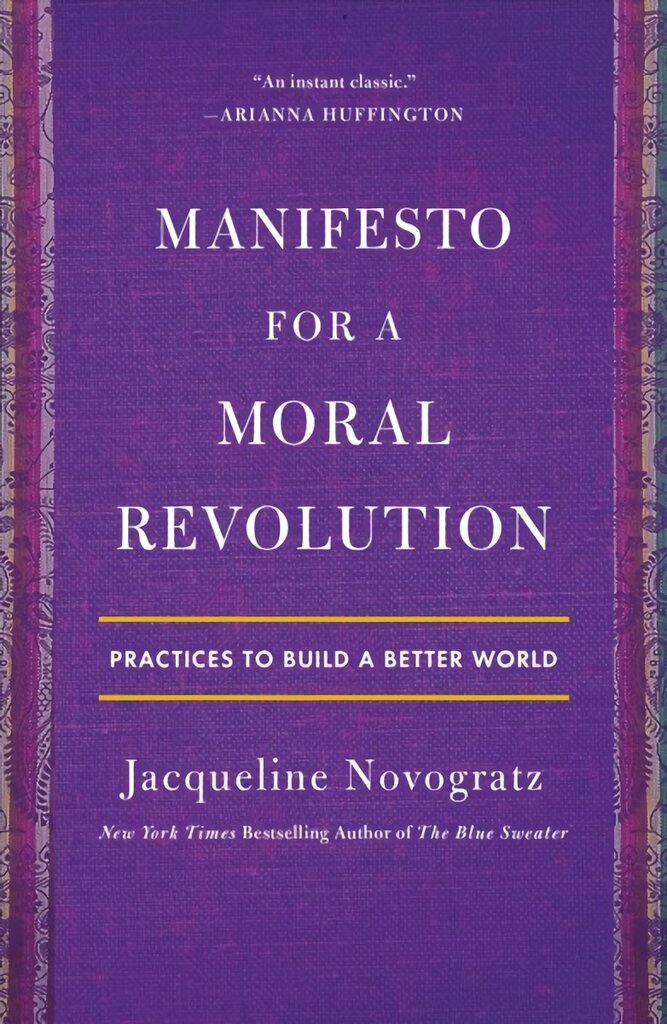 Manifesto for a Moral Revolution: Practices to Build a Better World kaina ir informacija | Ekonomikos knygos | pigu.lt