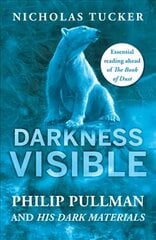 Darkness Visible: Philip Pullman and His Dark Materials 2nd edition цена и информация | Книги для подростков  | pigu.lt