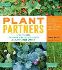 Plant partners: science-based companion planting strategies for the vegetable garden kaina ir informacija | Knygos apie sodininkystę | pigu.lt