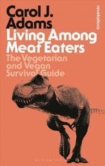 Living Among Meat Eaters: The Vegetarian and Vegan Survival Guide 2nd edition kaina ir informacija | Socialinių mokslų knygos | pigu.lt