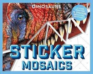 Sticker Mosaics: Dinosaurs: Puzzle Together 12 Unique Prehistoric Designs цена и информация | Книги для самых маленьких | pigu.lt