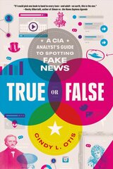 True or False: A CIA Analyst's Guide to Spotting Fake News kaina ir informacija | Knygos paaugliams ir jaunimui | pigu.lt