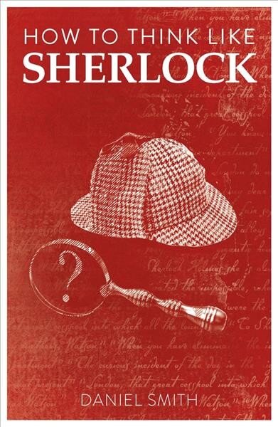 How to Think Like Sherlock: Improve Your Powers of Observation, Memory and Deduction цена и информация | Saviugdos knygos | pigu.lt