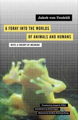 Foray into the Worlds of Animals and Humans: with A Theory of Meaning kaina ir informacija | Istorinės knygos | pigu.lt