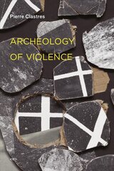 Archeology of Violence new edition цена и информация | Книги по социальным наукам | pigu.lt