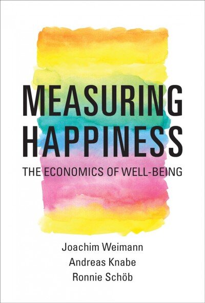 Measuring Happiness: The Economics of Well-Being kaina ir informacija | Saviugdos knygos | pigu.lt