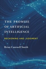 Promise of Artificial Intelligence: Reckoning and Judgment kaina ir informacija | Ekonomikos knygos | pigu.lt