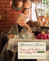 Nothing Fancy: Recipes and Recollections of Soul-Satisfying Food kaina ir informacija | Receptų knygos | pigu.lt