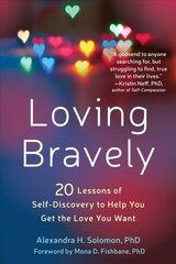 Loving Bravely: 20 Lessons of Self-Discovery to Help You Get the Love You Want цена и информация | Самоучители | pigu.lt