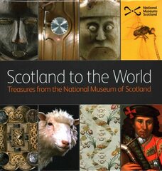 Scotland to the World: Treasures from the National Museum of Scotland цена и информация | Энциклопедии, справочники | pigu.lt