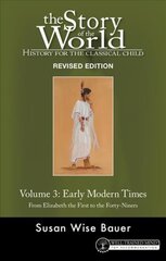 Story of the World, Vol. 3 Revised Edition: History for the Classical Child: Early Modern Times 2nd Revised edition цена и информация | Книги по социальным наукам | pigu.lt