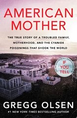 American Mother: The true story of a troubled family, motherhood, and the cyanide poisonings that shook the world kaina ir informacija | Biografijos, autobiografijos, memuarai | pigu.lt
