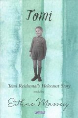 Tomi: Tomi Reichental's Holocaust Story цена и информация | Книги для подростков  | pigu.lt