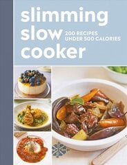 Slimming Slow Cooker: Recipes Under 500 Calories цена и информация | Книги рецептов | pigu.lt