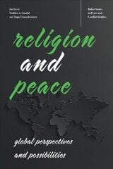 Religion and Peace: Global Perspectives and Possibilities kaina ir informacija | Enciklopedijos ir žinynai | pigu.lt