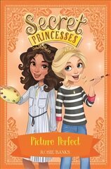 Secret Princesses: Picture Perfect: Book 12 Illustrated edition, Book 12 цена и информация | Книги для подростков и молодежи | pigu.lt