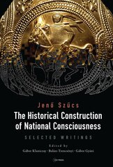Historical Construction of National Consciousness: Selected Writings Large type / large print edition цена и информация | Исторические книги | pigu.lt