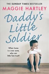 Daddy's Little Soldier: When home is a war zone, who can little Tom trust? Digital original kaina ir informacija | Biografijos, autobiografijos, memuarai | pigu.lt