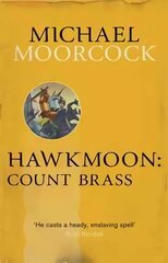Hawkmoon: Count Brass цена и информация | Фантастика, фэнтези | pigu.lt