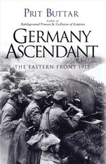 Germany Ascendant: The Eastern Front 1915 kaina ir informacija | Istorinės knygos | pigu.lt