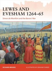 Lewes and Evesham 1264-65: Simon de Montfort and the Barons' War цена и информация | Исторические книги | pigu.lt