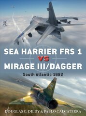 Sea Harrier FRS 1 vs Mirage III/Dagger: South Atlantic 1982 kaina ir informacija | Istorinės knygos | pigu.lt