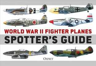 World War II Fighter Planes Spotter's Guide kaina ir informacija | Socialinių mokslų knygos | pigu.lt