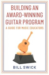 Building an Award-Winning Guitar Program: A Guide for Music Educators kaina ir informacija | Socialinių mokslų knygos | pigu.lt