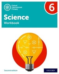 Oxford International Primary Science Second Edition: Workbook 6 2 цена и информация | Книги для подростков и молодежи | pigu.lt