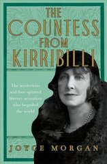 Countess from Kirribilli: The mysterious and free-spirited literary sensation who beguiled the world цена и информация | Биографии, автобиографии, мемуары | pigu.lt