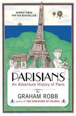 Parisians: An Adventure History of Paris kaina ir informacija | Istorinės knygos | pigu.lt