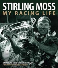 Stirling Moss: My Racing Life цена и информация | Биографии, автобиогафии, мемуары | pigu.lt