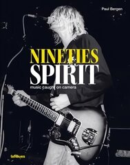 Nineties Spirit: Music Caught on Camera kaina ir informacija | Fotografijos knygos | pigu.lt