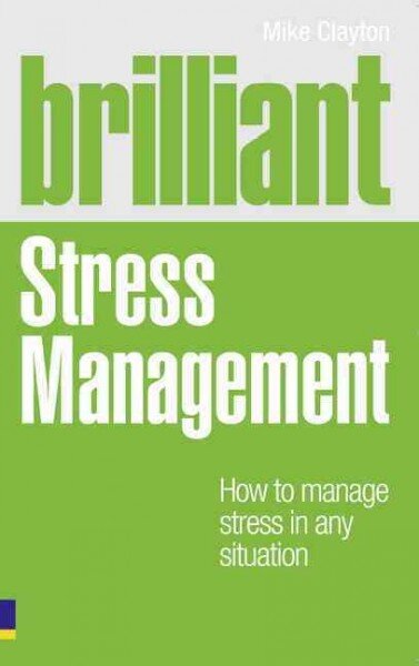 Brilliant Stress Management: How to manage stress in any situation цена и информация | Saviugdos knygos | pigu.lt