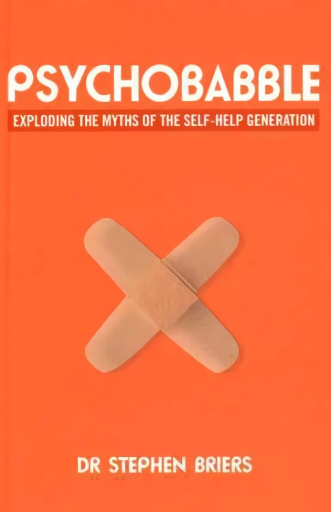 Psychobabble: Exploding the myths of the self-help generation цена и информация | Saviugdos knygos | pigu.lt