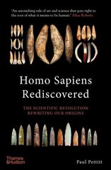 Homo Sapiens Rediscovered: The Scientific Revolution Rewriting Our Origins kaina ir informacija | Ekonomikos knygos | pigu.lt