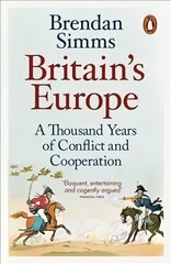 Britain's Europe: A Thousand Years of Conflict and Cooperation kaina ir informacija | Istorinės knygos | pigu.lt