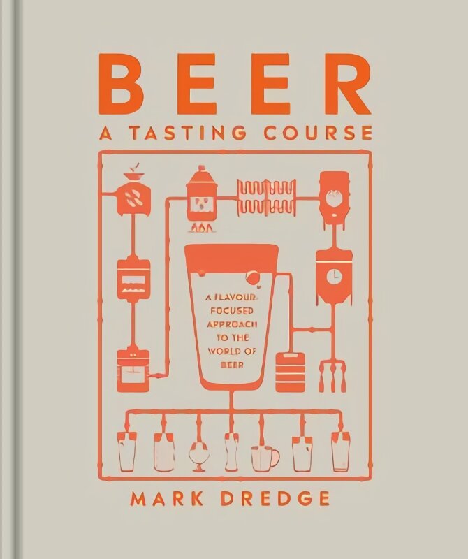 Beer A Tasting Course: A Flavour-Focused Approach to the World of Beer kaina ir informacija | Receptų knygos | pigu.lt