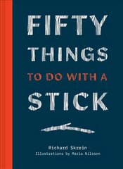 Fifty Things to Do With a Stick kaina ir informacija | Knygos apie sveiką gyvenseną ir mitybą | pigu.lt