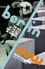 Berlin Now: The Rise of the City and the Fall of the Wall kaina ir informacija | Istorinės knygos | pigu.lt