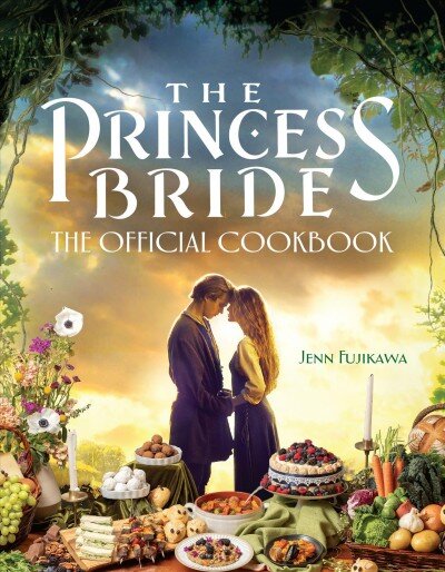 Princess Bride: The Official Cookbook Media kaina ir informacija | Receptų knygos | pigu.lt