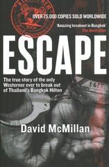 Escape: The true story of the only Westerner ever to break out of Thailand's Bangkok Hilton New edition kaina ir informacija | Biografijos, autobiografijos, memuarai | pigu.lt