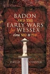 Badon and the Early Wars for Wessex, circa 500 to 710 kaina ir informacija | Istorinės knygos | pigu.lt