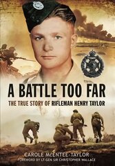 Battle Too Far: The True Story of Rifleman Henry Taylor kaina ir informacija | Istorinės knygos | pigu.lt