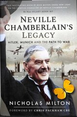 Neville Chamberlain's Legacy: Hitler, Munich and the Path to War kaina ir informacija | Biografijos, autobiografijos, memuarai | pigu.lt