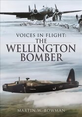 Voices in Flight: The Wellington Bomber цена и информация | Книги по социальным наукам | pigu.lt