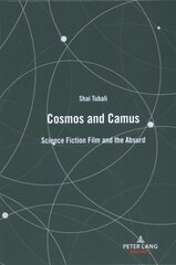 Cosmos and Camus: Science Fiction Film and the Absurd New edition цена и информация | Книги об искусстве | pigu.lt