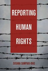 Reporting Human Rights New edition kaina ir informacija | Socialinių mokslų knygos | pigu.lt