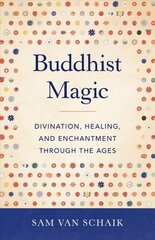 Buddhist Magic: Divination, Healing, and Enchantment through the Ages kaina ir informacija | Dvasinės knygos | pigu.lt