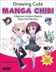 Drawing Cute Manga Chibi: A Beginner's Guide to Drawing Super Cute Characters цена и информация | Книги о питании и здоровом образе жизни | pigu.lt